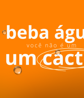 BEBA ÁGUA!
